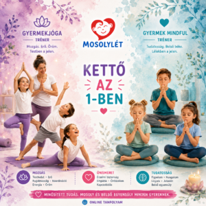 Mosolylét® Védjegyes Gyermekjóga és Gyermek Mindful Tréner leszek!