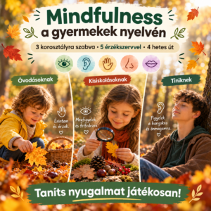 Mindfulness a Gyermekek nyelvén!