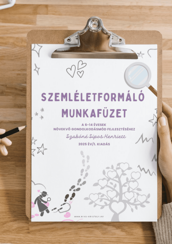 Szemléletformáló munkafüzet 6-14 éveseknek a növekvő gondolkodásmód fejlesztéséhez